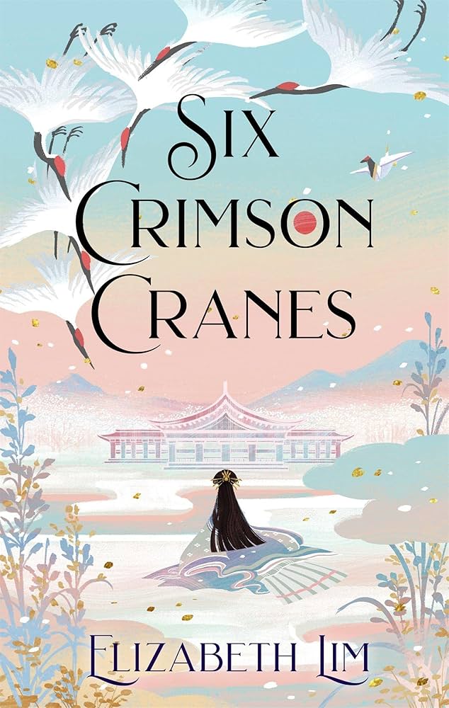 Six Crimson Cranes - Six Crimson Cranes Book 1 - Elizabeth Lim