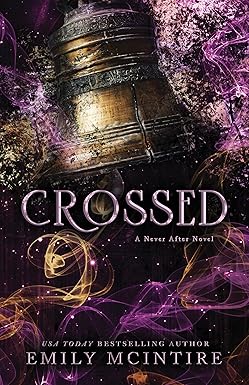 Crossed - Never After Series Book 5 - Emily Mcintire