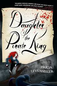 Daughter Of The Pirate King - Tricia Levenseller