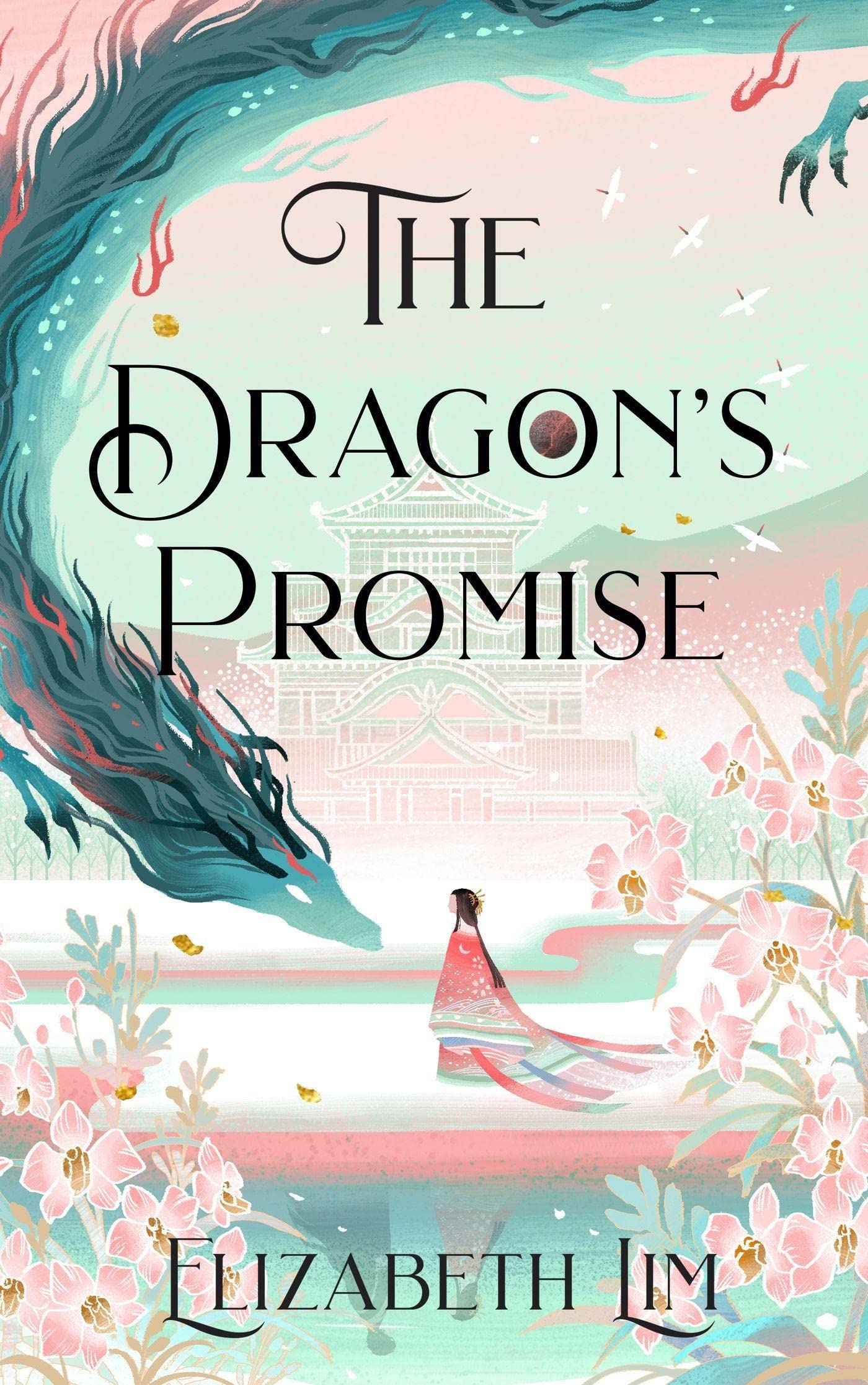 The Dragon's Promise - Six Crimson Cranes Book 2 - Elizabeth Lim