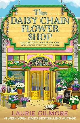 The Daisy Chain Flower Shop - Dream Harbor Book 6 - Laurie Gilmore