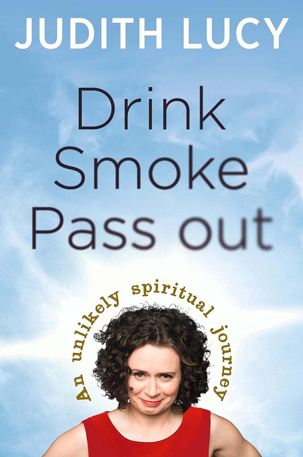 Drink, Smoke, Pass Out - Judith Lucy [Used Book]