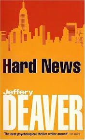 Hard News - Jeffery Deaver [Used Book]
