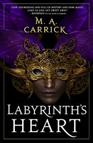 Labyrinth's Heart - Rook & Rose Book 3 - M. A. Carrick
