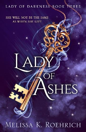 Lady Of Ashes - Lady Of Darkness Book 3 - Melissa K. Roehrich