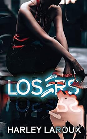 Losers - Part 1 - Harley Leroux