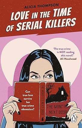 Love In The Time Of Serial Killers - Alicia Thompson