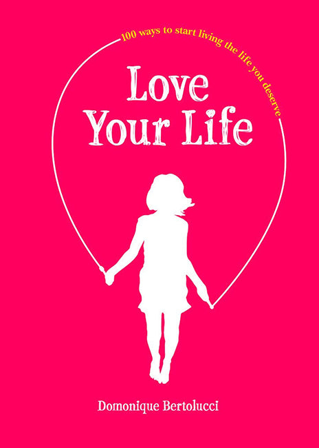 Love Your Life - Domonique Bertolucci [Used Book]