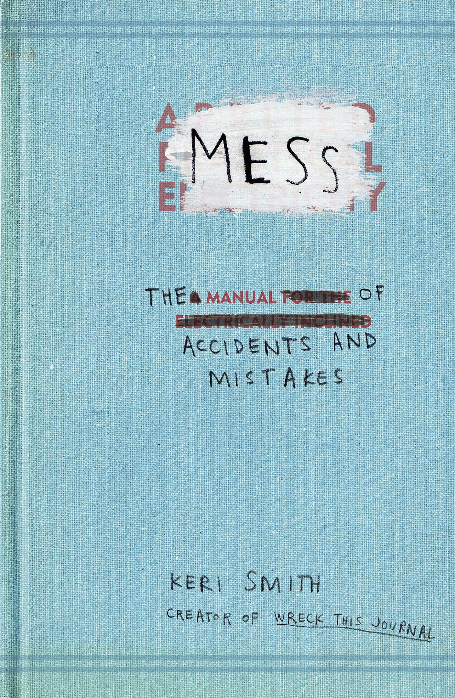 Mess - The Manual of Accidents - Keri Smith