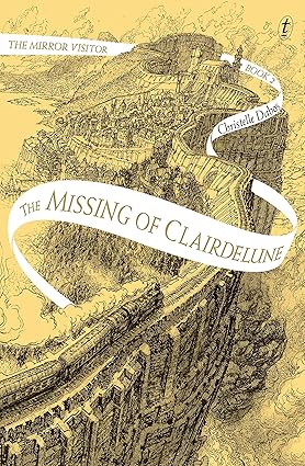The Missing Of Clairdelune - The Mirror Visitor Book 2 - Christelle Dabos