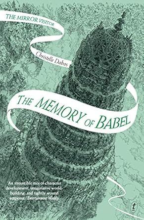 The Memory Of Babel - The Mirror Visitor Book 3 - Christelle Dabos