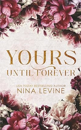 Yours Forever - Only Yours Book 4 - Nina Levine [Special Edition]