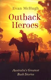 Outback Heroes - Evan McHugh [Used Book]