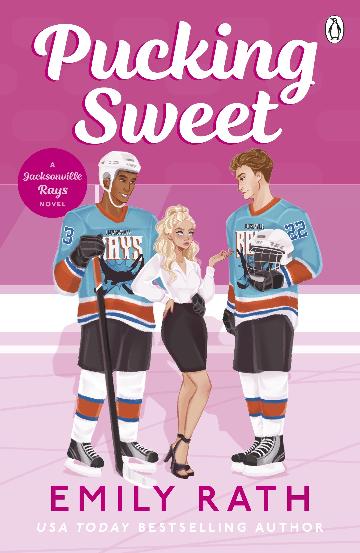 Pucking Sweet - Jacksonville Rays Book 3 - Emily Rath