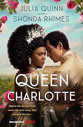 Queen Charlotte - A Bridgerton Novel - Julia Quinn & Shonda Rhimes