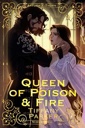 Queen Of Poison & Fire - Artura X Thorn Book 1 - Tiffany Parker