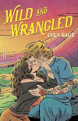 Wild And Wrangled - Rebel Blue Ranch Book 4 - Layla Sage