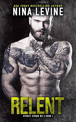 Relent - Sydney Storm MC Book 1 - Nina Levine