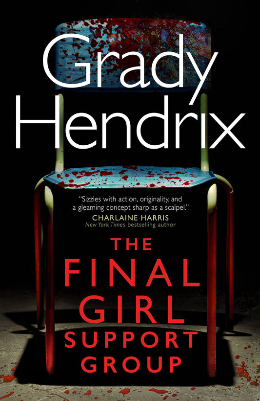 The Final Girl Support Group - Grady Hendrix