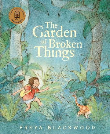 The Garden Of Broken Things - Freya Blackwood