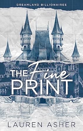 The Fine Print - Dreamland Billionaires Book 1 - Lauren Asher