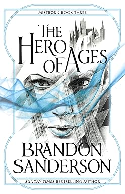 The Hero Of Ages - Mistborn Book 3 - Brandon Sanderson