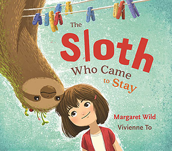 The Sloth Who Came To Stay - Margaret Wild & Vivienne To