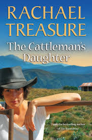 The Cattleman's Daughter - Rachael Treasure [Used Book]