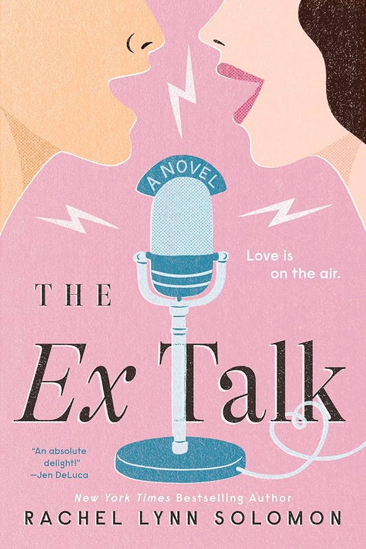 The Ex Talk - Rachel Lynn Solomon