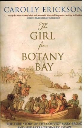 The Girl from Botany Bay - Carolly Erickson [Used Book]