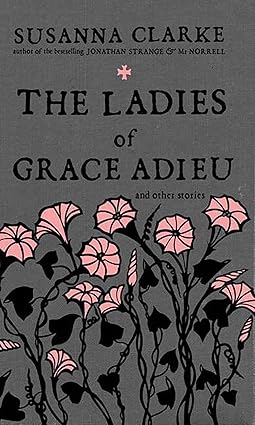 The Ladies Of Grace Adieu & Other Stories - Susanna Clarke [Used Book]