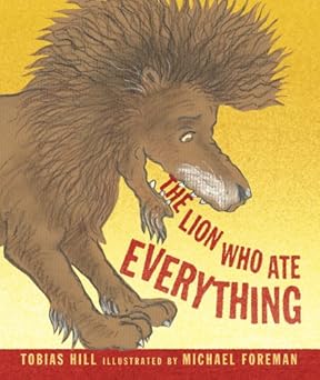 The Lion Who Ate Everything - Tobias Hill