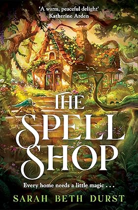 The Spellshop - The Spellshop Book 1 - Sarah Beth Durst