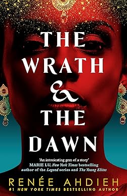 The Wrath & The Dawn - Renee Ahdieh