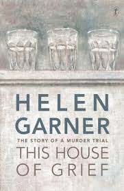 This House of Grief - Helen Garner [Used Book]