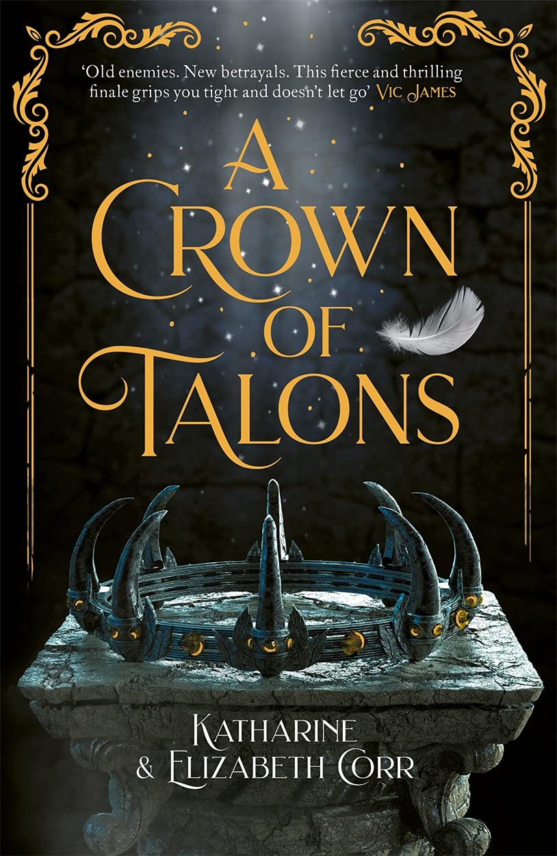 A Crown of Talons - Throne of Swans Book 2 - Katherine & Elizabeth Corr