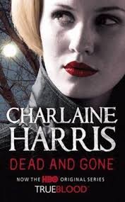 Dead And Gone - Book 9 Sookie Stackhouse/True Blood - Charlaine Harris [Used Book]
