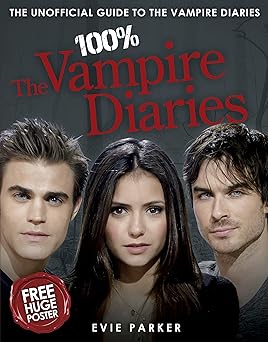 100% The Vampire Diaries; The Unofficial Guide - Evie Parker [Used Book]