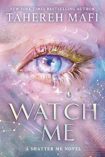 Watch Me - Shatter Me: The New Republic - Tahereh Mafi