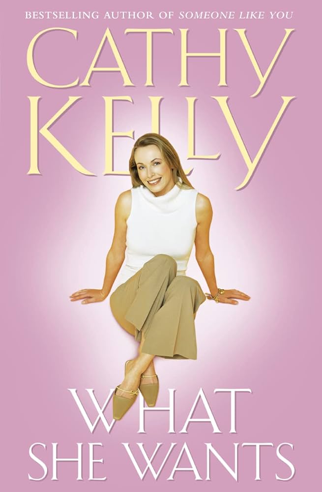 What She Wants - Cathy Kelly [Used Book]