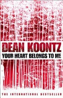 Your Heart Belongs To Me - Dean Koontz [Used Book]